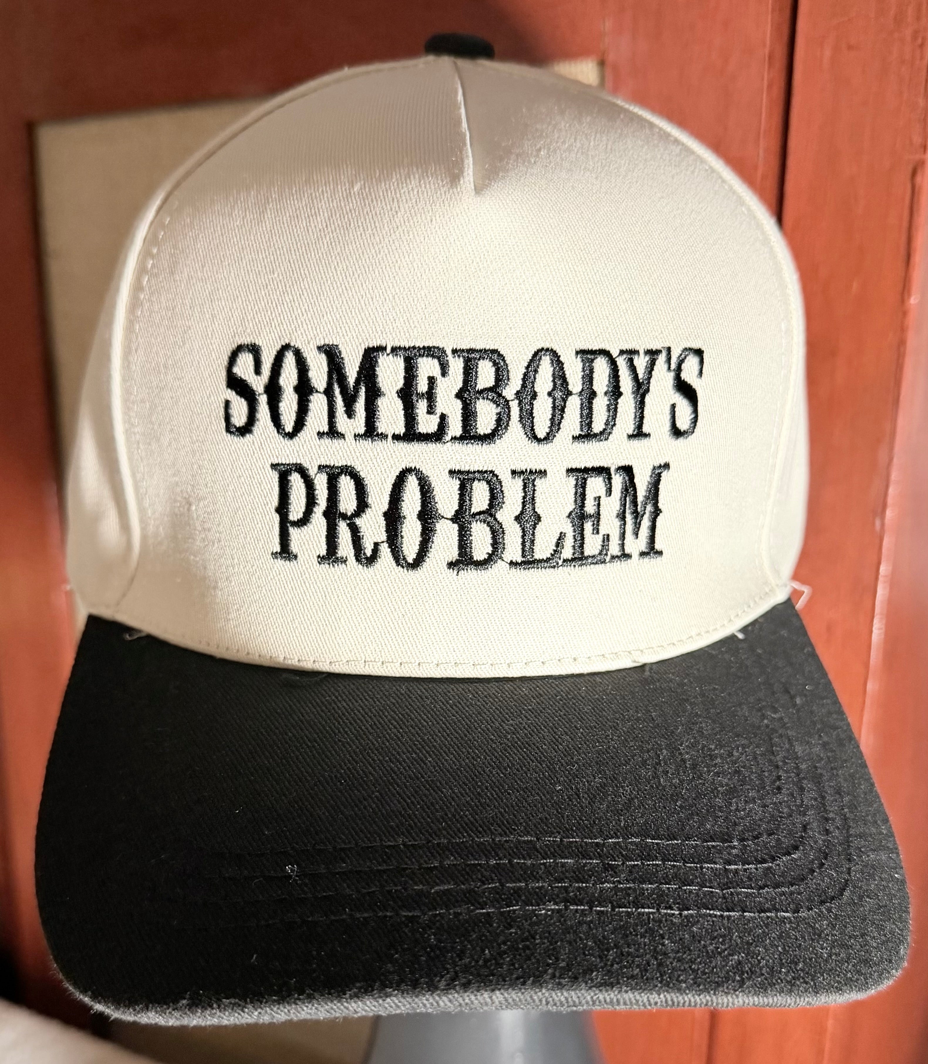 Somebody's Problem Hat
