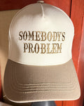 Somebody's Problem Hat