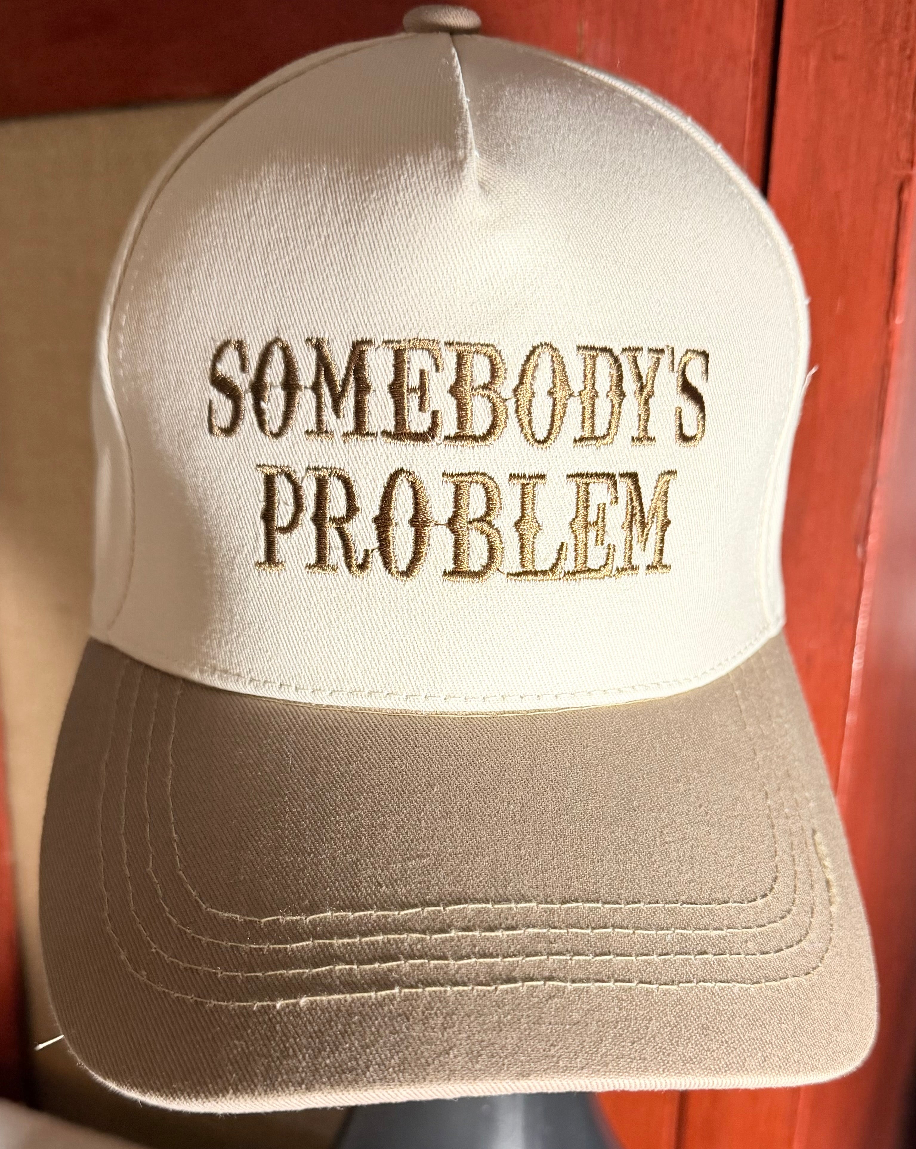 Somebody's Problem Hat