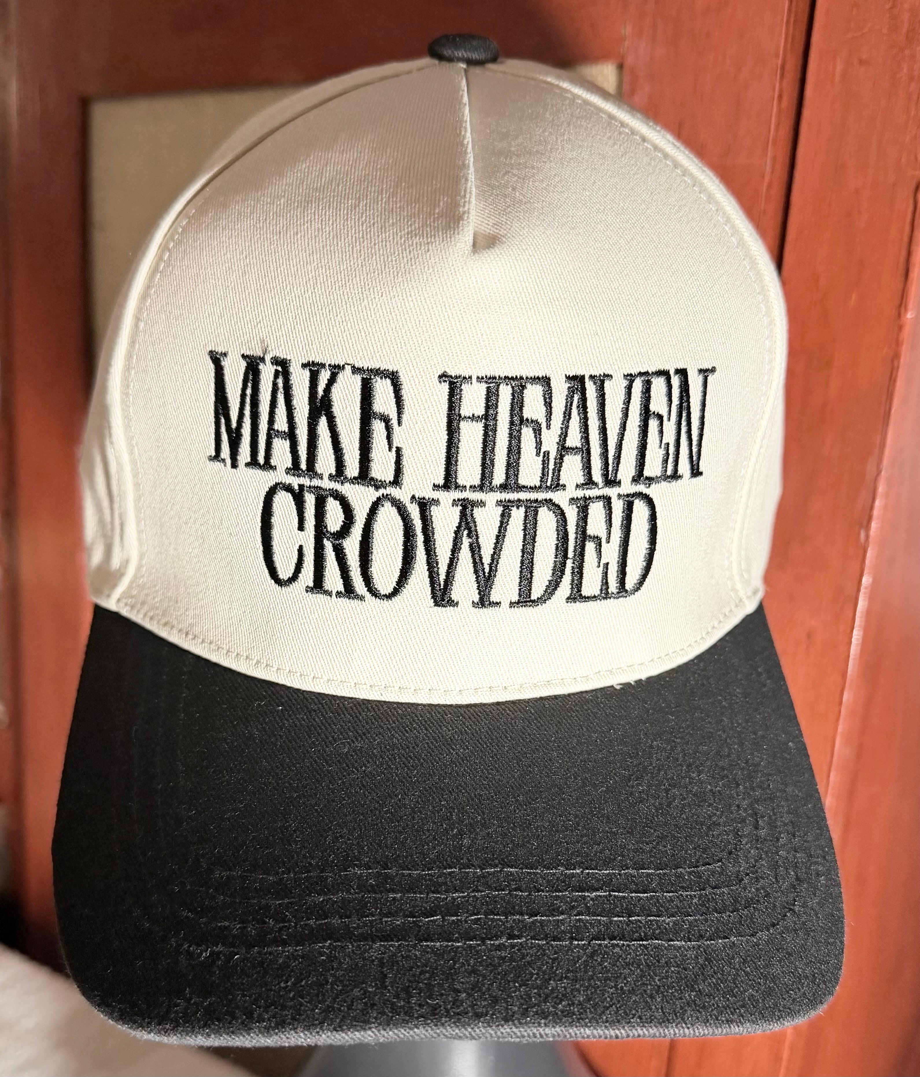 Make Heaven Crowded Hat